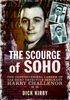 The Scourge of Soho: The Controversial Career of SAS Hero Detective Sergeant Harry Challenor MM