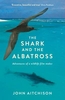 The Shark and the Albatross: Adventures of a Wildlife Film-Maker