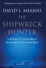 The Shipwreck Hunter: A lifetime of Extraordinary Discoveries on the Ocean Floor