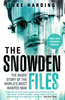 The Snowden Files: The Inside Story of the World`s Most Wanted Man