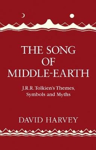 The Song of Middle-Earth: J. R. R. Tolkien`s Themes,  Symbols and Myths