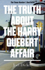 The Truth About the Harry Quebert Affair