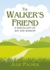 The Walker`s Friend - A Miscellany Of Wit & Wisdom