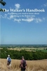 The Walker`s Handbook: Everything You Need to Know About Walking in The British Isles