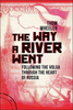 The Way a River Went: Following the Volga Through the Heart of Russia