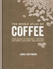 The World Atlas of Coffee: From beans to brewing - coffees explored,  explained and enjoy