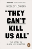 They Can`t Kill Us All: The Story of Black Lives Matter