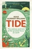 Tide: The Science and Lore of the Greatest Force on Earth