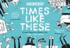 Times Like These: Scene & Heard: Graphic Reports of Modern Life: 2018