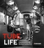 Tube Life: London`s Underground in Photographs