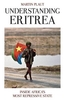 Understanding Eritrea: Inside Africa`s Most Repressive State