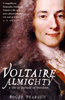 Voltaire Almighty,  A Life in Pursuit of Freedom