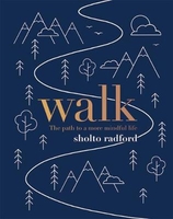 Walk: The path to a slower,  more mindful life