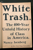 White Trash: The 400-Year Untold History of Class in America