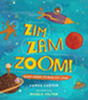 Zim Zam Zoom: Zappy Poems to Read Out Loud