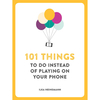 101 Things To Do Instead of Playing on Your Phone - Entertainment Book (Paperback)