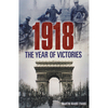 1918: The Year of Victories by Arcturus Publishing - Martin Marix Evans (Paperback)