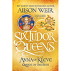Anna Of Kleve,  Queen Of Secrets: Six Tudor Queens Book 4