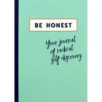 Be Honest: Your Journal Of Radical Self-Discovery