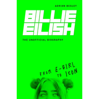 Billy Eilish: The Unofficial Biography