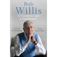 Bob Willis: A Cricketer And A Gentleman
