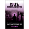 Cults: Coercion and Control by Jamie King - True Crime Books (Paperback)