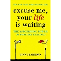Excuse Me,  Your Life Is Waiting