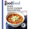 Good Food: More Slow Cooker Favourites