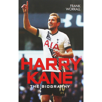 Harry Kane The Biography