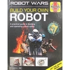 Haynes - Robot Wars Build Your Own Robot Manual