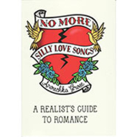 No More Silly Love Songs - A Realists Guide to Romance