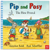 Pip and Posy: The New Friend