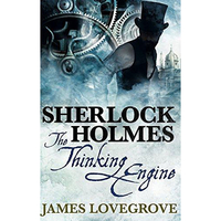 Sherlock Holmes The Thinking Engine