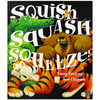Squish Squash Squeeze - Picture Book by Tracey Coderoy (Paperback)