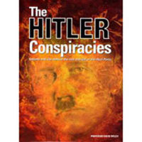 The Hitler Conspiracies - Secrets and Lies Behind the Rise and Fall of the Nazi Party