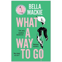 What A Way To Go By Bella Mackie By Bella Mackie - Mystery Books (Hardback)