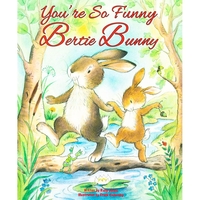 You’Re So Funny Bertie Bunny