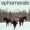 Ephemerals