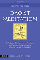 Daoist Meditation:The Purification of the Heart Method of Meditation and Discourse on Sitting