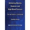 Defeating Obesity,  Diabetes and High Blood Pressure