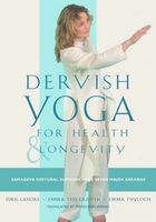 Dervish Yoga for Health and Longevity