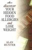 Discover Your Hidden Food Allergies and Lose Weight