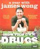Grow Your Own Drugs: A Year With James Wong