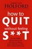 How to Quit Without Feeling S**t