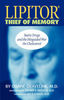 Lipitor,  Thief of Memory: Statin Drugs and the Misguided War on Cholesterol