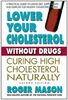 Lower Your Cholesterol Without Drugs
