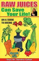 Raw Juices Can Save Your Life!