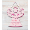 Mum,  My Best Friend,  My Angel - Plaque