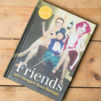 Friends Are Cheaper Than Therapy Book