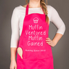 Personalised Apron - Muffin Ventured Muffin Gained